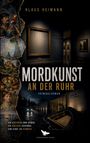 Titel: "Mordkunst an der Ruhr", Autor: Klaus Heimann. Ein Kriminalroman im Kunstmilieu mit gestohlenen Gemälden.