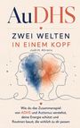 Titel: "AuDHS: Zwei Welten in einem Kopf". Illustration: Zwei Profile mit blauen und orangefarbenen Wasserfarben-Haaren.