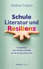 Wolfram Frietsch: Schule, Literatur und Resilienz, Buch