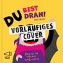 "DU BIST DRAN! Inge Bosse" oben. "VORLÄUFIGES COVER" quer. Illustration: Figur mit Umhang und erhobener Faust.