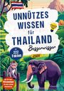 Robin Runck: Unnützes Wissen für Thailand Besserwisser - 222 kuriose, lustige & spannende Fakten + 50-Fragen Wissensquiz für echte Thailand Klugscheißer, Buch