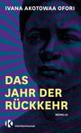 Ivana Akotowaa Ofori: Das Jahr der Rückkehr, Buch