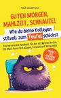 Kristin Ritter: Guten Morgen, Mahlzeit ... Schnauze! - Wie du deine Kollegen stilvoll zum Teufel schickst, Buch