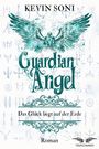 Kevin Soni: Guardian Angel - Das Glück liegt auf der Erde, Buch