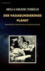 ANGELA & KARLHEINZ STEINMÜLLER. DER VAGABUNDIERENDE PLANET. Illustration eines Engels über einem Planeten im Weltall.