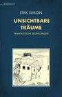 "ERIK SIMON UNSICHTBARE TRÄUME PHANTASTISCHE ERZÄHLUNGEN" in goldener Schrift auf blauem Hintergrund. Darunter eine Illustration.