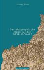 Text: "Ursula I. Meyer", "Der philosophische Blick auf die GESELLSCHAFT", "ein-FACH-verlag". Illustration: eine dichte Menschenmenge.
