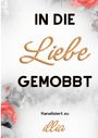 Oben steht "IN DIE Liebe GEMOBBT", unten "Kanalisiert zu illia". Blumenmuster in Rot und Grau.