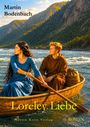 "Loreley Liebe" von Martin Bodenbach. Zwei Personen in einem Boot auf einem Fluss, umgeben von Bergen.