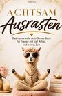 Titel: "Achtsam Ausrasten", humorvolles Anti-Stress-Buch. Bild: Alpaka mit Blumenkranz, Sonnenbrille, meditiert.