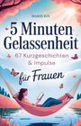 „5 Minuten Gelassenheit: 67 Kurzgeschichten & Impulse für Frauen“ von Marie Rix. Illustration: Frau in Hängematte mit Buch.