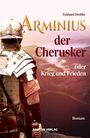 Eckhard Dreifke: Arminius der Cherusker oder Krieg und Frieden, Buch