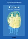 Gregorio Ortega Coto: Canela und andere Erzählungen, Buch