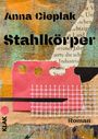"Anna Cieplak Stahlkörper Roman KLAK" steht vor einer Collage aus farbigen und gemusterten Papierschnipseln.