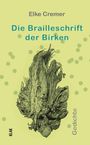 Oben steht "Elke Cremer", darunter "Die Brailleschrift der Birken". Illustration: komplexes Pflanzenmotiv auf gelbem Hintergrund.