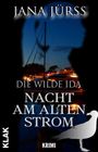 „Jana Jürß: Die wilde Ida - Nacht am alten Strom“; Krimi. Silhouette am Hafen, Möwe und Nachtstimmung.