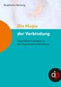 Stephanie Hartung: Die Magie der Verbindung - ein wertvoller Begleiter für alle, die in oder mit Organisationen arbeiten, Buch