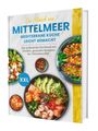 Rene Seidel: Ein Hauch von Mittelmeer! Mediterrane Küche leicht gemacht XXL | Das farbenfrohe Kochbuch mit leichten, gesunden Rezepten der Mittelmeerdiät, Buch