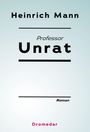 "Heinrich Mann, Professor Unrat, Roman, Dromedar." Der Text ist in verschiedenen Größen auf einem hellen Hintergrund zentriert.