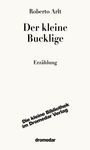 "Der kleine Bucklige" von Roberto Arlt, Erzählung. "Die kleine Bibliothek im Dromedar Verlag". Unten: dromedar.
