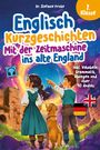 Stefanie Fricke: Englisch Kurzgeschichten 7. Klasse | Mit der Zeitmaschine ins alte England | Inkl. Vokabeln, Grammatik, Übungen & Audios | Von Didaktikern entwickelt, Buch