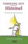 „VORHANG AUF FÜR DEN HIMMEL. Ein neugieriger Blick ins Paradies. Pater Klaus Einsle.“ Illustration: Person zieht Vorhang.