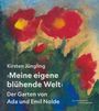 Text: „Kirsten Jüngling, ›Meine eigene blühende Welt‹, Der Garten von Ada und Emil Nolde“. Illustration von roten Blumen.