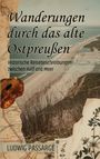 Ludwig Passarge: Wanderungen durch das alte Ostpreußen, Buch