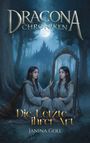 Text: "DRACONA CHRONIKEN", "Die Letzte ihrer Art", "Janina Goll". 

Eine Frau im Wald, vor einem Spiegel, mit einem Schloss im Hintergrund.