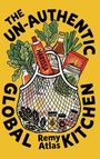 "The Un-Authentic Global Kitchen" steht um eine Einkaufstasche mit Lebensmitteln wie Harissa, Fish Sauce und Gemüse.