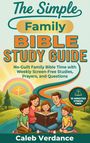 "The Simple Family Bible Study Guide" zeigt eine Familie, die in einer Landschaft gemeinsam die Bibel liest.