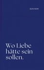 Elya Noir: Wo Liebe hätte sein sollen, Buch