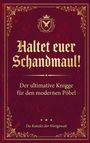 "Halte euer Schandmaul! Der ultimative Knigge für den modernen Pöbel. Die Kanzlei der Wortgewalt." Goldener Text auf rotem Hintergrund, verziert mit floralen Mustern und einem Wappen.