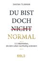 Savina Tilmann: Du bist doch (nicht) normal, Buch