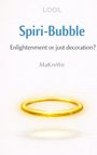 Text: LOOL, Spiri-Bubble, Enlightenment or just decoration?, MaKreWe. Ein goldener, leuchtender Ring schwebt.