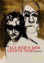 Text: "INGRID FRANK", "ALS WÄR’S DER LETZTE TANZ", "ROMAN", "SKRIPT-Verlag". Zeichnung zweier Gesichter in Schwarzweiß.