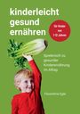 Florentine Egle: Kinderleicht gesund ernähren, Buch