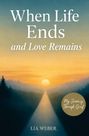"When Life Ends and Love Remains. My Journey Through Grief. Lia Weber." Sonnenuntergang über Waldweg.