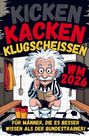 Philipp Dribbel: Kicken, Kacken und Klugscheißen: Für Männer, die es besser wissen als der Bundestrainer! - Das ultimative Fußballbuch für Klugscheißer, Buch