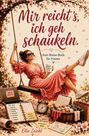 Ella Leicht: Mir reicht's, ich geh schaukeln: Das lustige Anti-Stress-Buch & originelle Geschenk für Frauen mit zu vielen To-dos und zu wenig Zeit für sich, Buch
