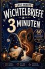 "Last-Minute Wichtelbriefe in 3 Minuten", Illustration mit Wichtel, Laterne, Geschenken und geöffnetem Holztor.
