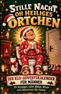 "Stille Nacht, oh heiliges Örtchen" oben. "Der Klo-Adventskalender für Männer" unten. Mann in Weihnachtskleidung auf Toilette.