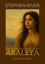 "Stephen River. The Tethered Worlds of Araleya. Araleya Saga Volume I. Gemälde einer Frau vor Landschaft."
