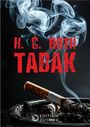 H. C. ROTH TABAK. Zigarette im Aschenbecher, Rauch zieht auf. Edition Outbird unten in kleinerem Text.