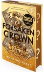 "Erobere die Krone, bevor sie dich beherrscht." "Forsaken Crown" von Jenna Wolfhart, goldenes Buchdesign mit Verzierungen.