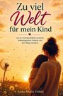 Anna-Maria Höbel: Zu viel Welt für mein Kind, Buch