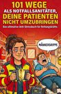 "101 Wege als Notfallsanitäter, deine Patienten nicht umzubringen. Männergrippe." Illustration: Sanitäterin grinst, hält Defibrillator.
