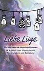 Liebe Lüge. Ein Adventskalender-Roman. 24 Kapitel über Manipulation, Abhängigkeit und Befreiung. Hintergrund in lila.