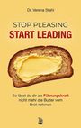 Verena Stahl: Stop Pleasing - Start Leading, Buch
