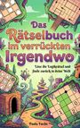 Eine bunte Illustration mit dem Text: "Das Rätselbuch im verrückten Irgendwo. Löse die Logikrätsel und finde zurück in deine Welt."